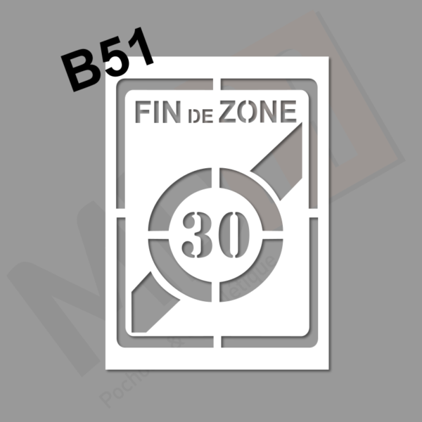 B51 Fin de Zone 30 pochoir MDH